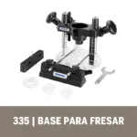 Base Fresadora - Aditamento Mototool Dremel (335)
